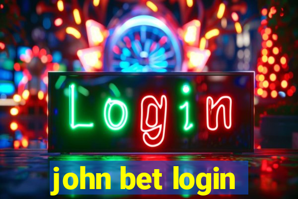 john bet login